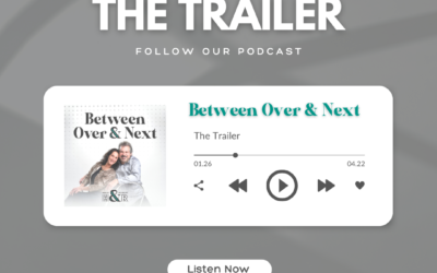 Between Over & Next – The Trailer